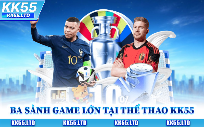Ba Sảnh Game Lớn Tại Thể Thao KK55
