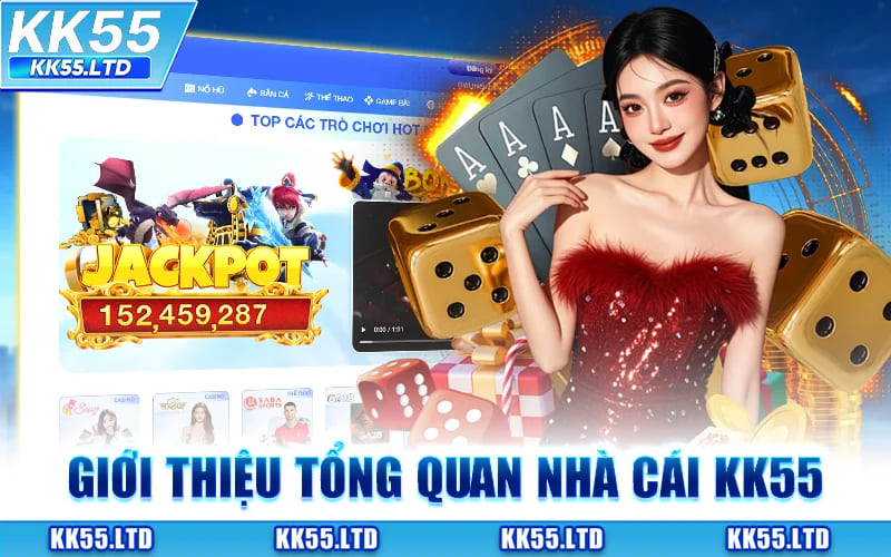 Giới Thiệu Tổng Quan Nhà Cái Kk55
